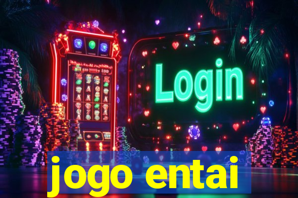 jogo entai